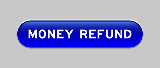 Fototapeta premium Blue color capsule shape button with word money refund on gray background