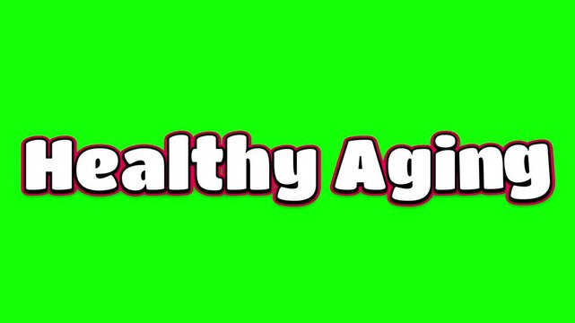 Healthy aging text animation design features bold white letters moving dynamically against a bright green screen background for video production motion graphics and digital communication projects show