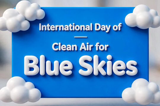 International Day of Clean Air for Blue Skies sign, environmental awareness banner with 3D clouds, blue sky conservation concept