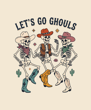 Three dancing cowboy skeletons wearing hats and boots with Lets Go Ghouls text in a retro Vintage Retro T-Shirt Design Halloween T-Shirt Design