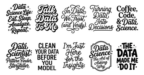 Set of ten funny data science quotes and typography designs for t-shirts and posters on black text Minimal solid typography set bundle collection. Editable Vector Illustration Mega pack © SIPLU