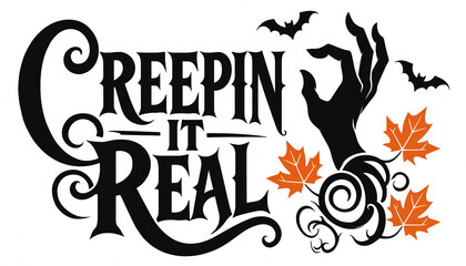 Creepin it real halloween typography design featuring witch hand bats and autumn maple leaves halloween typography invitation greeting illustration background silhouette witchcraft © Sadequl
