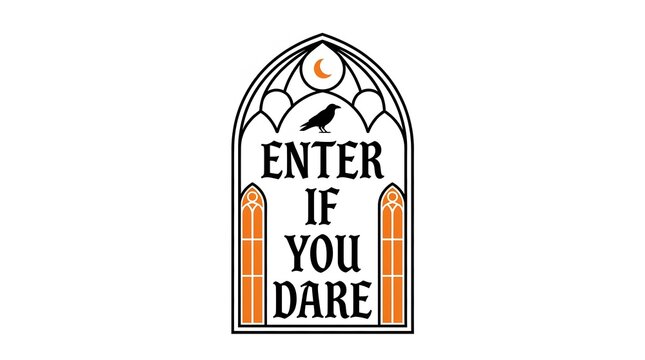 Vintage gothic arched sign reads enter if you dare with a raven illustration