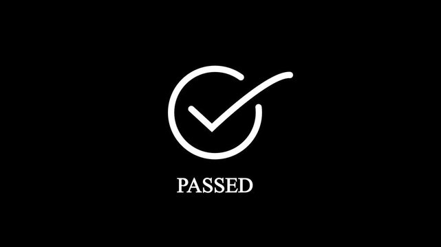Minimalist white check mark circle icon animation with PASSED text on black background for exam result, quality control, verification, and success concept vector illustration