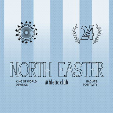 Jersey Print Tee Shirt Design. Typography Slogan With Logo Print Design. North Easter Print Design. Athletic club Artwork. hand made logo graphics. Sports graphics design. 