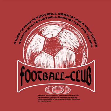 Football Club Slogan With LOGO. Sporty Graphic Artwork. Tee t-shirt Print Design. Text print design. Vintage Fashion sports wear.
