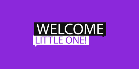 Fototapeta premium Welcome little one text design for baby shower or announcement