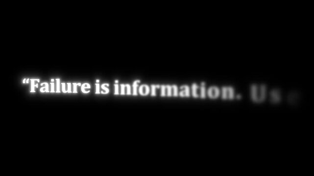 Text stating failure is information appears on a black background, delivering an important message about learning from mistakes.