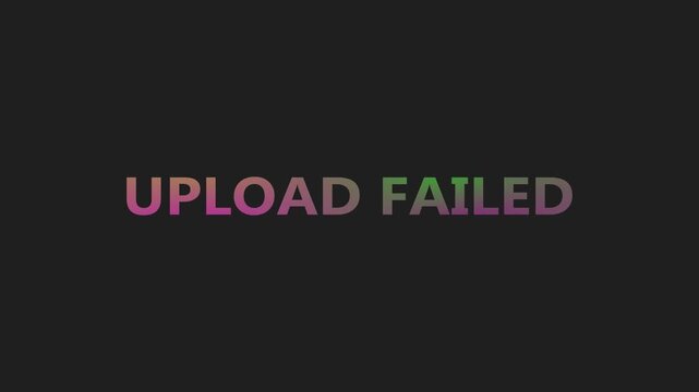 Upload Failed error message with colorful retro gaming typography on a dark screen, creating a digital transfer status display for interface design