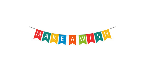 Obraz premium Colorful party bunting flags spelling out the phrase make a wish