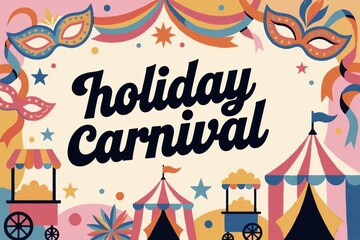 Fototapeta premium Illustration of a Holiday Carnival featuring masks, tents, and food carts. Festive ribbons and stars add to the celebratory mood. Bright colors create a joyful, playful atmosphere.