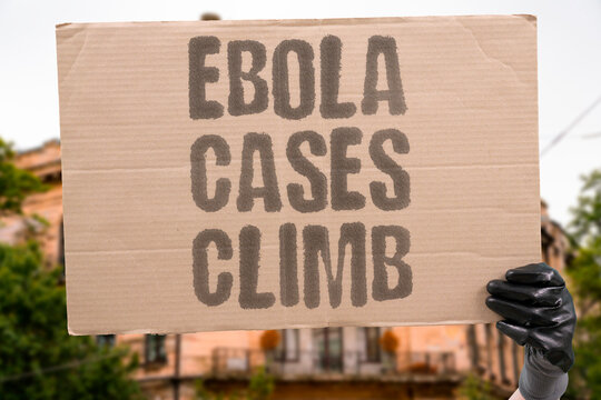 "Ebola Cases Climb" Infection numbers rise in affected province. EBOLA. CASES. CLIMB. OUTBREAK. INFECTION.