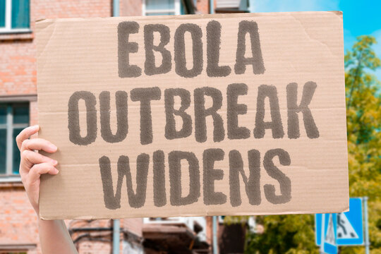 "Ebola Outbreak Widens" Virus cases increase in more districts. EBOLA. OUTBREAK. WIDENS. VIRUS. DISTRICTS.