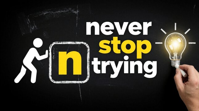 A person pushes a symbol forward toward a lightbulb lighting up with the words never stop trying written on a blackboard. This represents creativity, ideas, and perseverance.