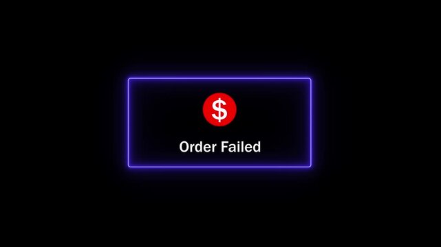 Digital order failed notification with glowing neon frame and red dollar currency symbol for e-commerce website checkout error alerts and online payment transaction troubleshooting ui