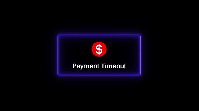 Digital payment timeout notification alert with glowing neon ui and red dollar currency symbol for e-commerce checkout systems, online banking transactions, and financial technology interface