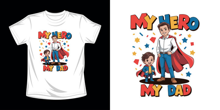 My hero my dad vector design for father and son t-shirt apparel prints.
