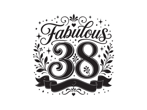 Fabulous 38 vintage typography design with floral and banner decorations