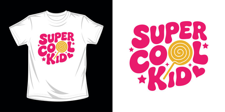 Super cool kid typography design with a yellow swirl lollipop and pink hearts, perfect for children's t-shirts and apparel.