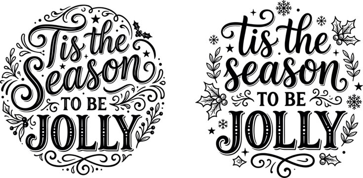 Tis the season to be jolly Christmas lettering quote round sign with festive holiday typography vector illustration.