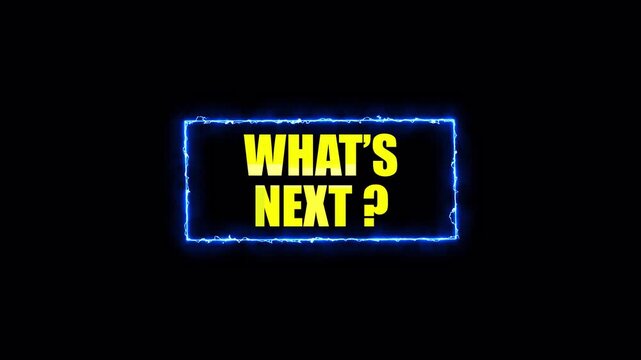 What's Next Neon Text Animation with Question Mark, Suitable for Teasers, Cliffhangers, and Game Level Transitions.