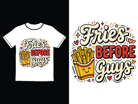 French Fries vector silhouette with text 'Fries Before Guys' for t-shirt design in playful style