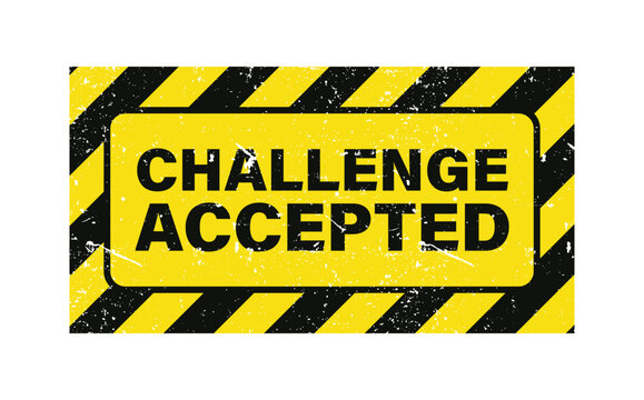 challenge accepted yellow and black grunge rectangular stamp isolated design