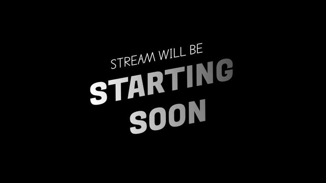 Streaming starting soon on a black background, best stream animation with alpha channels, for streaming starting opening text Footage 4K Resolution.