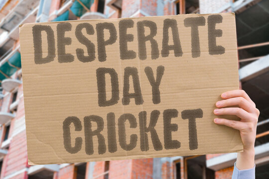 "Desperate Day Cricket" English side faces a tough test. CRICKET. DESPERATE. DAY. ENGLAND. MATCH.