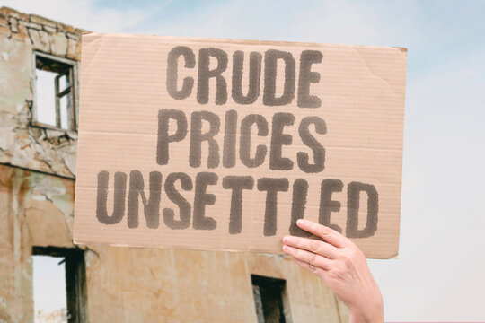 "Crude Prices Unsettled" Oil values fluctuate due to instability. CRUDE. PRICES. UNSETTLED. OIL. MARKET.
