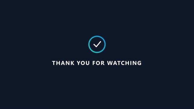 Creative video outro with loading circle turning into checkmark and thank you for watching text