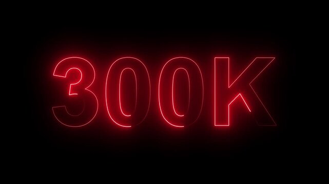 Glowing Neon 300K Followers Milestone Celebration Animation on Black Background.