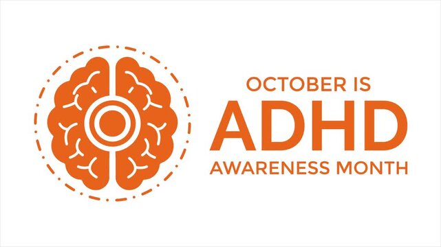 ADHD Awareness Month animation with an orange brain icon and October message, representing attention, understanding, education, and neurodiversity