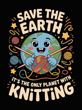 A cheerful animated Earth character is knitting, surrounded by colorful yarn and knitting needles. The image carries a positive environmental message.