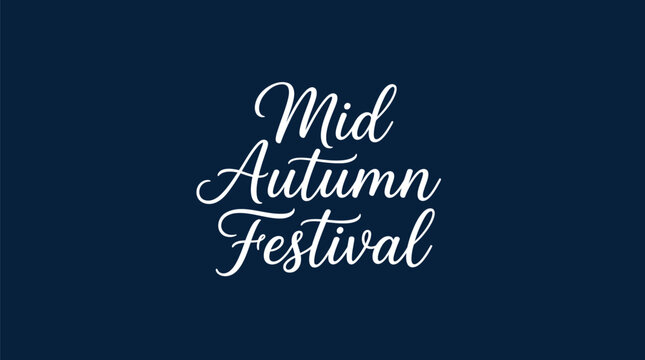 Elegant white cursive typography design for the traditional mid autumn festival celebration isolated on a solid dark blue background for festive holiday cards