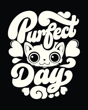 Whimsical white cat illustration with elegant Purrfect Day script and hearts on a black creative T-shirt Design
