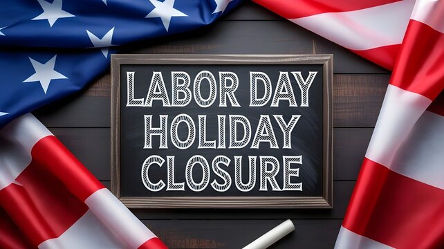 Labor day holiday closure sign with american flag on dark wooden background concept of national holiday in the united states, business closure, and patriotic celebration