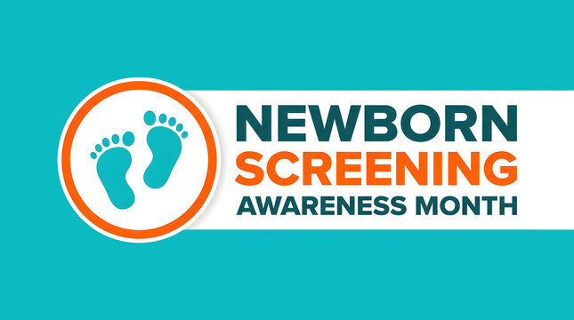 Newborn screening awareness month is promoted with a graphic showing baby footprints and encouraging text on a beautiful teal colored background