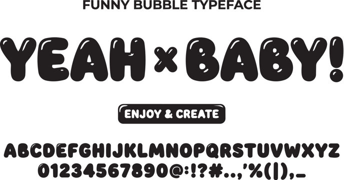 Funny bubble typeface showcase featuring the text yeah x baby along with alphabet letters, numbers, and symbols