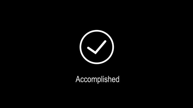 Minimalist motion featuring a pulsing white checkmark and the word accomplished on a solid black background, for corporate presentations, ui and success branding