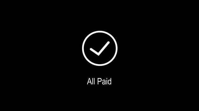 Minimalist animated checkmark with all paid text label for financial transactions, digital payment confirmation, e-commerce checkout success, banking ui and secure online billing interface