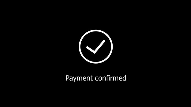 Payment confirmed animated featuring a clean minimalist checkmark symbol for e-commerce checkout success, digital transaction validation, and secure online banking user interface