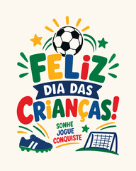 Lettering Vetorial Infantil Feliz Dia das Crianças com Tema de Futebol, Bola, Chuteira e Gol © Thays