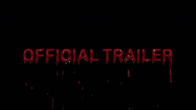 OFFICIAL TRAILER bloody title card, dripping blood preview marker for horror film promos, series teasers and cinema announcement videos