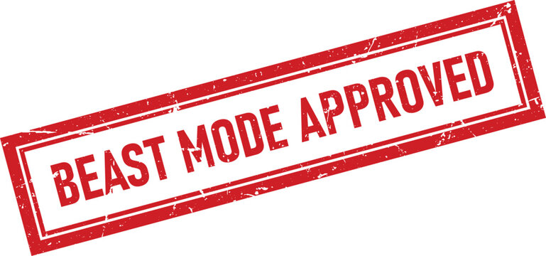 Red rectangular rubber stamp with the text BEAST MODE APPROVED in a vintage distressed grunge style