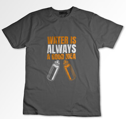 Obraz premium Water is always a good idea T-shirt