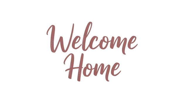 Welcome Home calligraphy text isolated on white background for greeting cards and decor