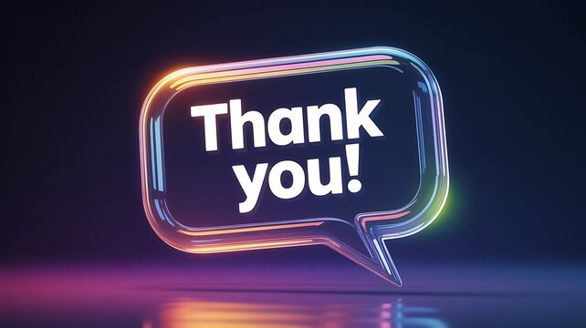 Glowing glass speech bubble thank you sign with colorful neon rim light.