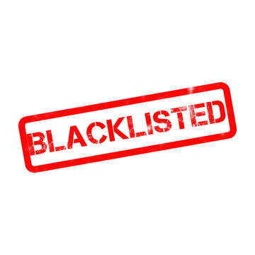 Blacklisted red rubber stamp on white background. Grungy blacklisted text in rectangular frame. Banned and restricted status icon.