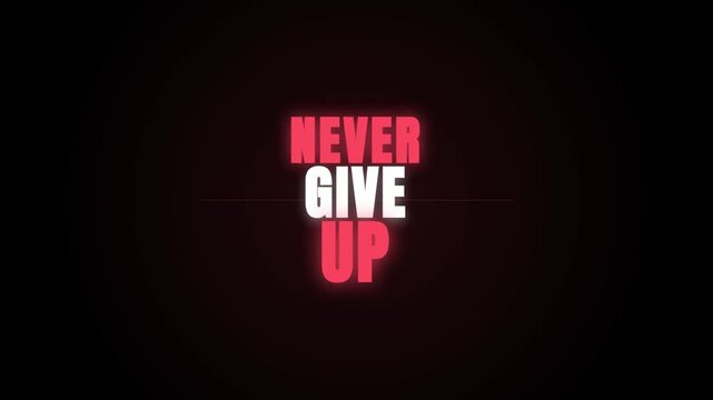 Motivational video featuring the pulsating neon text NEVER GIVE UP in white and red against a dark background, creating a powerful, inspirational message.